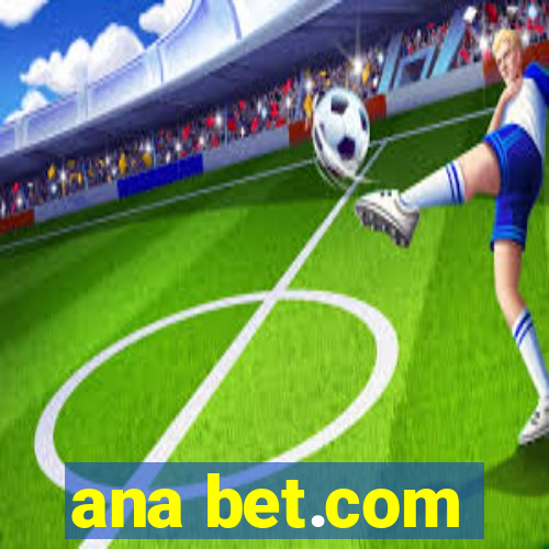 ana bet.com